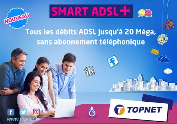 TOPNET lance le ''SMART ADSL +'' : L’accès internet sans abonnement téléphonique jusqu’à 20 Méga et en Facture Unique !