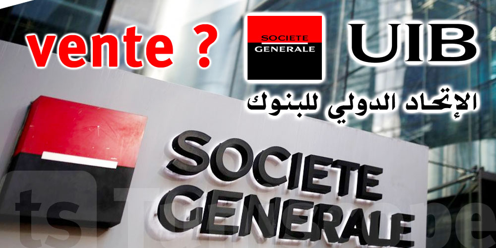 Le Groupe Société Générale envisage de céder l’UIB !