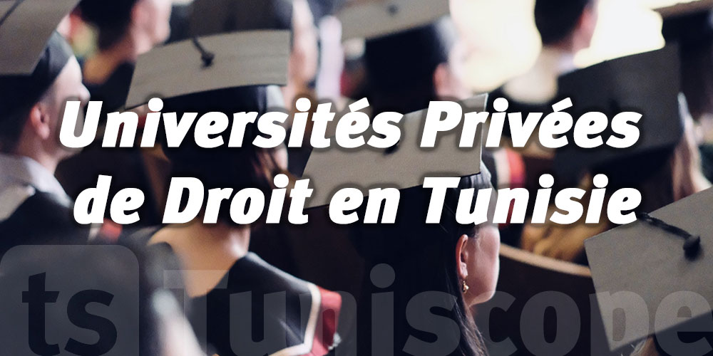 Liste des Universités Privées de Droit en Tunisie : Guide d'Orientation