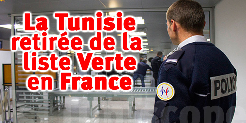 Officiel : La France retirera la Tunisie de la Liste Verte