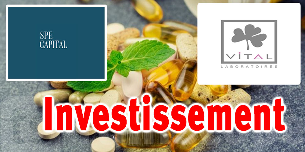 SPE Capital devient Majoritaire dans Vital principal producteur de complément alimentaires Tunisien