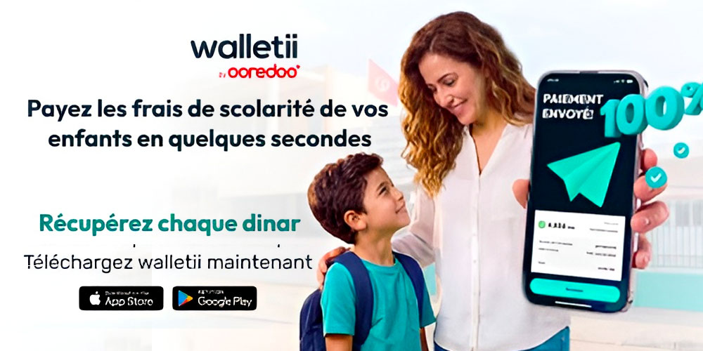 Walletii by Ooredoo est désormais disponible en Tunisie avec un cashback instantané de 100 % sur le paiement des frais de scolarité