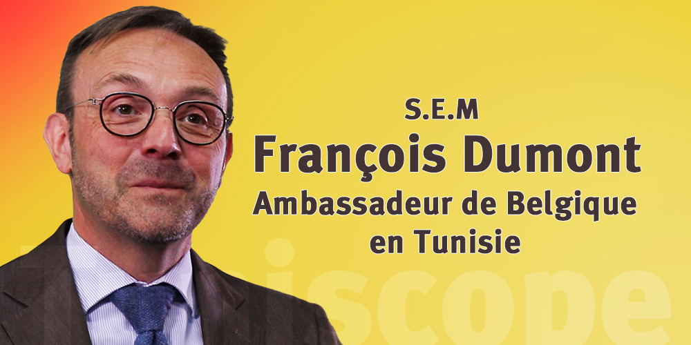 SEM François Dumont, Ambassadeur de Belgique pour la Tunisie et la Libye
